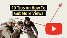 10 tips on how to get more views